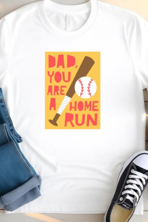 Dad You Are A Home Run Design T Shirt